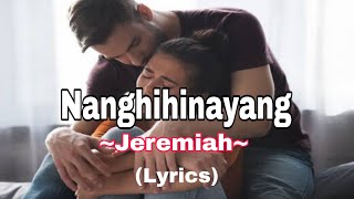 Nanghihinayang  Jeremiah Lyrics songlyrics nanghihinayang jeremiah [upl. by Kazmirci]