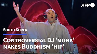 Make Buddhism cool again South Koreas controversial DJ monk  AFP [upl. by Scrivenor929]