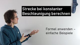 Strecke bei Beschleunigung berechnen  Formel anwenden  einfache Beispiele  Physik Mittelstufe [upl. by Ayk572]