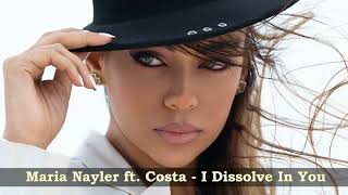 Maria Nayler ft Costa  I Dissolve In You [upl. by Mccormick]