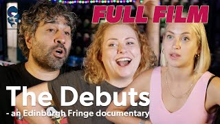 The Debuts  Edinburgh Fringe documentary  FULL FILM [upl. by Norvan]