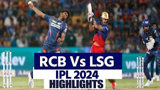 RCB vs LSG Highlights 2024 Bengluru vs Lucknow Super Giants Highlights  Today Match Highlights [upl. by Sallyann]