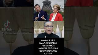 QUE RENUNCIE YA EXIGIMOS JUSTICIA EN COSTA RICA MARTITA VALLASE PARA SU CASA YA [upl. by Farmelo818]