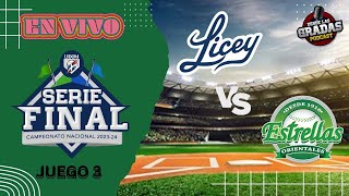 LICEY VS ESTRELLAS  JUEGO 3 SERIE FINAL LIDOM  DesdeLasGradas EN VIVO [upl. by Shanahan]