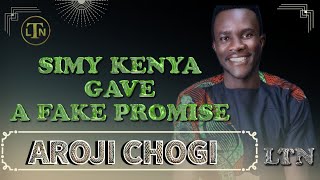 SIMY KENYA GAVE A FAKE PROMISE TO AROJI CHOGO [upl. by Rhoades]