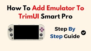 How To Add Emulator To TrimUI Smart Pro [upl. by Onitnerolf]