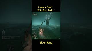 Ancestor Spirit With early Builds eldenringallbosses gaming eldenring [upl. by Appledorf]