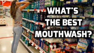 Whats the Best Mouthwash [upl. by Aiciled85]