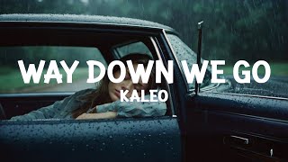 KALEO  Way Down We Go Lyrics  Rain ASMR [upl. by Mella658]