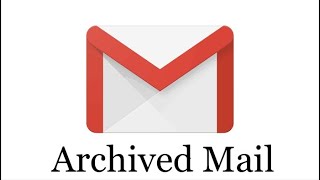 How to find Archived emails on Gmail Tutorial [upl. by Quarta682]