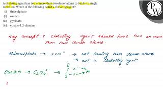 A chelating agent has two or more than two donor atoms to bind to a [upl. by Orelia]