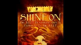 Big KRIT  Shine On feat Bun B Prod By Big KRIT [upl. by Judi856]