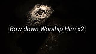 Bow Down amp Worship Him Lyrics Video by Benjamin Dube [upl. by Ainak]