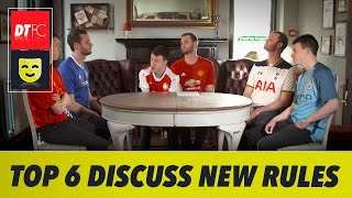 Premier League Top Six Discuss New Rule Changes [upl. by Yssep]