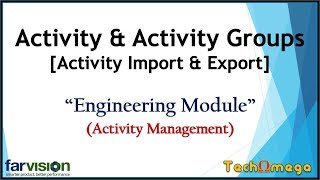 How to import and export Activity and their group  Engineering  FarVision JULY 2018 [upl. by Plank]