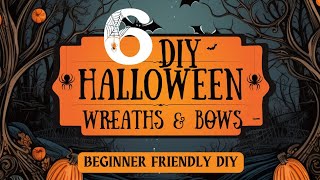 6 DIY HALLOWEEN WREATH TUTORIALS  Step By Step Beginner Wreath Making  BONUS Bow Tutorial [upl. by Ylloj]