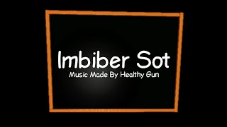 Imbiber Sot [upl. by Ayal]