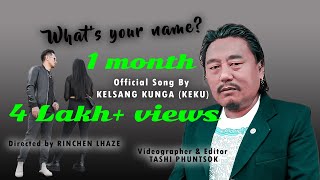 Tibetan New Song WHATS YOUR NAME  Official MV By Kalsang Kunga Keku གཞས་པ། སྐལ་བཟང་ཀུན་དགའ། [upl. by Sherborn881]