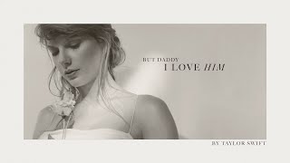 Taylor Swift  But Daddy I Love Him Official Lyric Video [upl. by Lladnar]