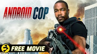 ANDROID COP  Michael Jai White  Action Thriller  Free Movie [upl. by Aceissej]