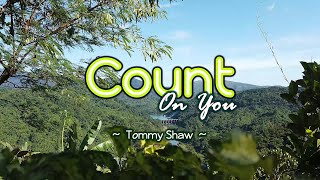 COUNT ON YOU  4k Karaoke Version  in the style of Tommy Shaw [upl. by Rita]