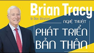 Sách Nói Nghệ Thuật Phát Triển Bản Thân  Chương 1  Brian Tracy [upl. by Lemej]