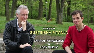 Intervju  Goran Potkonjak o suštinskim pitanjima života autor Leon Bijelić [upl. by Wavell]