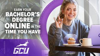 Earn Your Bachelor’s Degree Online at GCU [upl. by Laeahcim519]