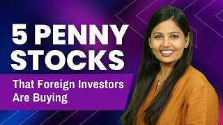 5 Penny Stocks that Foreign Investors are Buying [upl. by Amikahs]