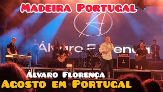 Agosto em Portugal  Álvaro Florença e Banda Festas da Madeira Portugal [upl. by Gerita]