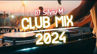 Music Mix 2024  Party Club Dance 2024  Best Remixes Of Popular Songs 2024 MEGAMIX DJ Silviu M [upl. by Ribaj3]