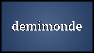 Demimonde Meaning [upl. by Noble]