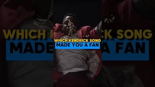 What SONG Made you a KENDRICK LAMAR Fan [upl. by Michael]