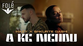 HAZY ft Shkurte Gashi  A ke mendu [upl. by Halik]