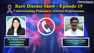 Rare Disease Show Episode 19 Decoding Pulmonary Arterial Hypertension with Dr Brajesh Kumar Mishra [upl. by Idnir]