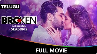 Broken But Beautiful Season 2  Telugu Full Movie  Vikrant Massey Harleen Seth Anuja Joshi [upl. by Yelac]