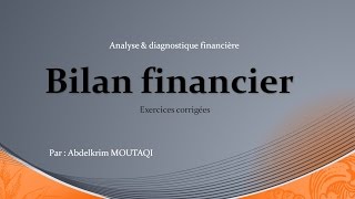 Analyse Financiere  Bilan Financier  أحسن شرح و بالدارجة المغربية [upl. by Neelehtak]