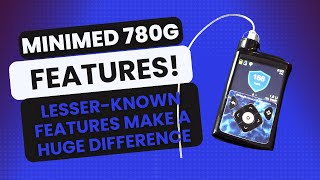 Lesser Known features of the Medtronic MiniMed 780G System [upl. by Condon574]