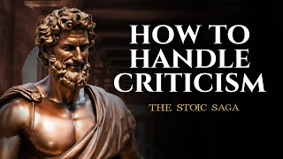 Handle Criticism Like A Stoic Stoicism 101 [upl. by Thormora]