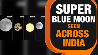 Super Blue Moon Across The Country  News9  supermoon [upl. by Dustman]