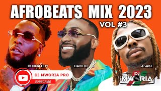 BEST NAIJA AFROBEATS VIDEO MIX 2023  BURNA BOY DAVIDO ASAKE AYRA STARR KIZZ DANIEL BY DJ MWORIA [upl. by Dickson]