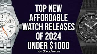 Top New Affordable Watch Releases of 2024 under 1000  10 Watches for Great Prices you should Know [upl. by Zelten366]