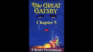 The Great Gatsby Chapter 5  Audiobook [upl. by Swetiana]