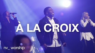 À la croix  NV Worship avec Jean Jean [upl. by Berl839]