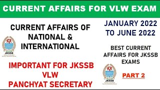 CURRENT EVENTS OF NATIONAL amp INTERNATIONAL IMPORTANCE FOR JKSSB VLW PANCHYAT SECRETARY  PART 2 [upl. by Ellirpa648]