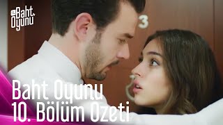 Baht Oyunu 10 Bölüm Özeti [upl. by Razid]