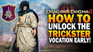 UNLOCK The Trickster EARLY Dragons Dogma 2 Vocations Guide [upl. by Obelia]