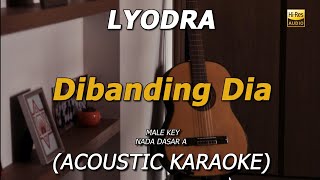 Dibanding Dia  Lyodra Male Key Acoustic Karaoke Nada Cowo [upl. by Ryter]