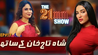 Shahtaj Khan Exclusive Interview with Mathira  Episode 17  The 21mm Show [upl. by Acirderf139]