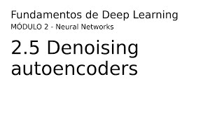 Deep learning  02 2 5 Denoising autoencoder [upl. by Dnomsed]